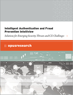 Miniatyrbild av rapport: Opus Research Intelligent Authentication and Fraud Prevention