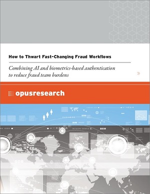 Miniatura del informe del analista de Opus Research Cómo frustrar los cambiantes flujos de trabajo de fraude